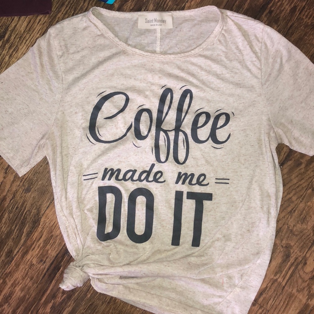 Coffee Made Me Do It Soft Tee